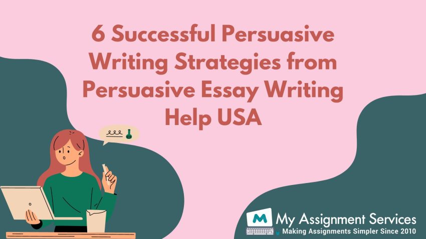 6 Successful Persuasive Writing Strategies from Persuasive Essay Writing Help USA